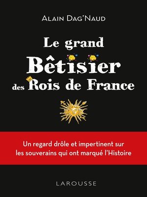 cover image of Le Grand Bêtisier des rois de France